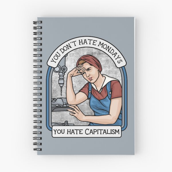 Item preview, You Don't Hate Mondays, You Hate Capitalism  designed and sold by Unhinged Heather.