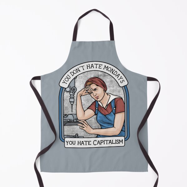 Item preview, You Don't Hate Mondays, You Hate Capitalism designed and sold by Unhinged Heather.