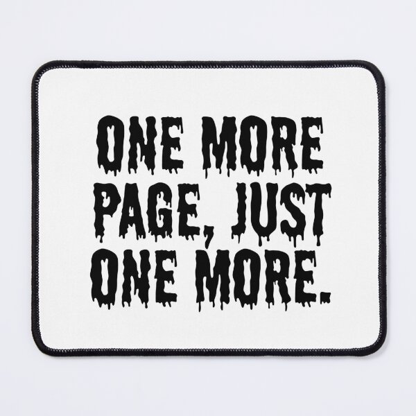 Item preview, One more page, just one more. designed and sold by DedsStudio.