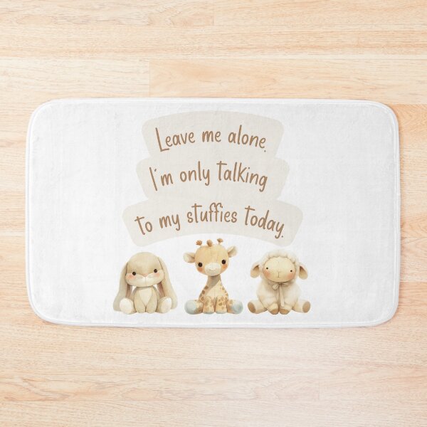 Item preview, Leave Me Alone. I'm Only Talking to My Stuffies Today, Gender Neutral Design for Agere designed and sold by ChibiNekoSpace.
