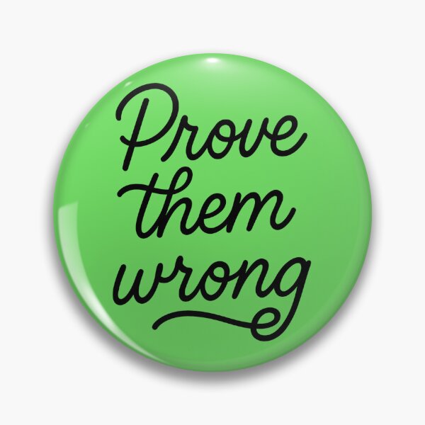 Item preview, Prove Them Wrong designed and sold by ArtComixHaven.