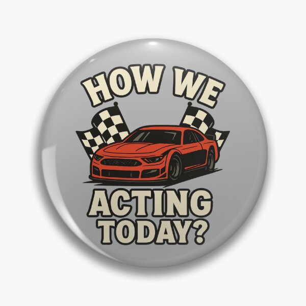 Item preview, How We Acting Today? – Funny Racing Meme designed and sold by I AM BRO.