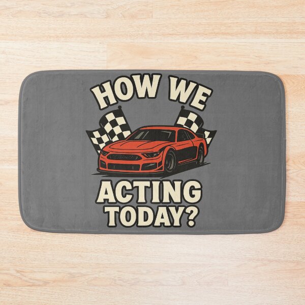 Item preview, How We Acting Today? – Funny Racing Meme designed and sold by I AM BRO.