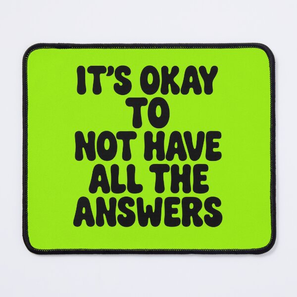 Item preview, It’s Okay To Not Have All The Answers designed and sold by ArtComixHaven.