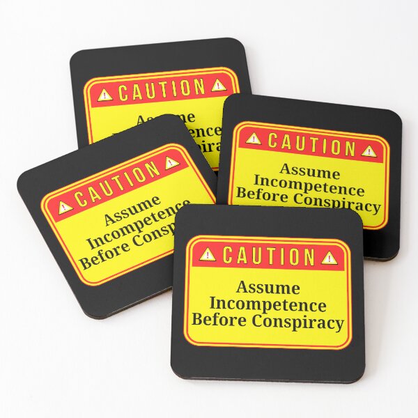 Item preview, CAUTION:  Assume Incompetence Before Conspiracy - funny warning signs designed and sold by DesignsFromTW-S.