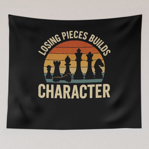 Item preview, Losing pieces builds character funny chess player joke designed and sold by snowry.