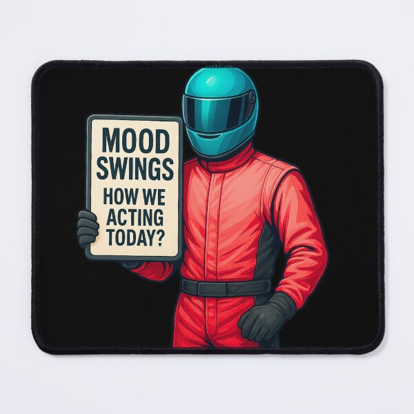 Item preview, Pit Stop Mood Swings – Funny Racing Meme designed and sold by I AM BRO.