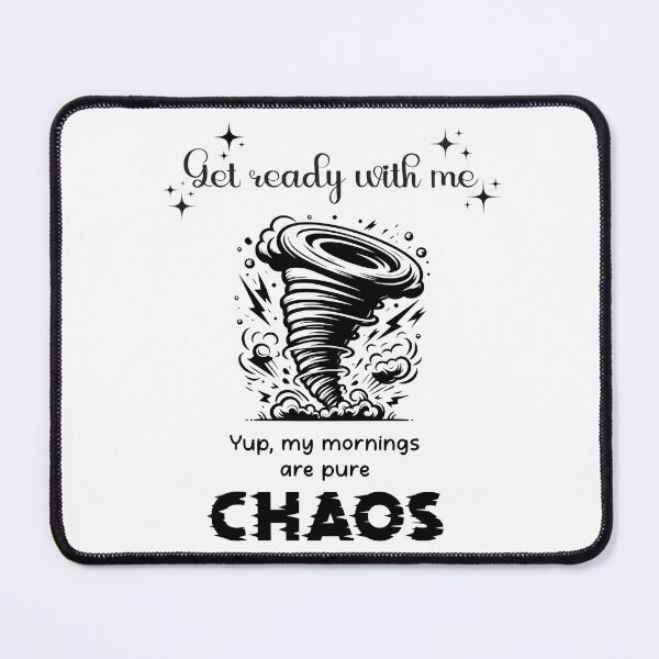 Item preview, Get Ready With Me. Yup, My Mornings Are Pure Chaos, Funny Neurodivergent Struggles designed and sold by ChibiNekoSpace.