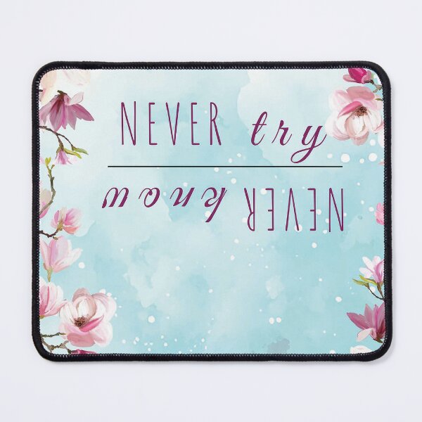 Item preview, Never Try Never Know- Aesthetic Design for Apparel and Home Decor designed and sold by MilabArt.