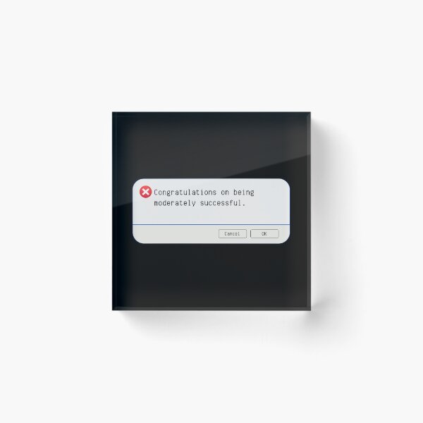 Item preview, UNEXPECTED ERROR:  Congratulations on being moderately successful. - funny computer signs designed and sold by DesignsFromTW-S.
