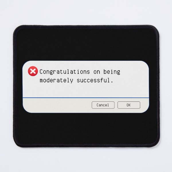 Item preview, UNEXPECTED ERROR: Congratulations on being moderately successful. - funny computer signs designed and sold by DesignsFromTW-S.