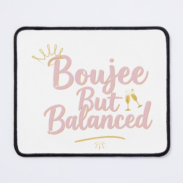 Item preview, Boujee but Balanced designed and sold by Divine Boutique.