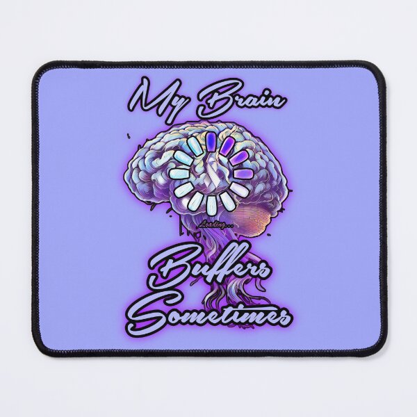 Item preview, My Brain Buffers Sometimes designed and sold by RadManDesigns.