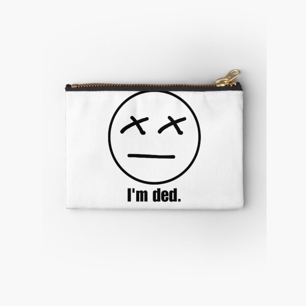 Item preview, I’m Ded Meme Face Funny Minimalist Design designed and sold by caileag.