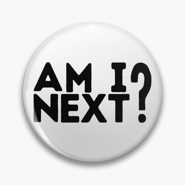 Item preview, Am I Next? Word Art designed and sold by Unhinged Heather.