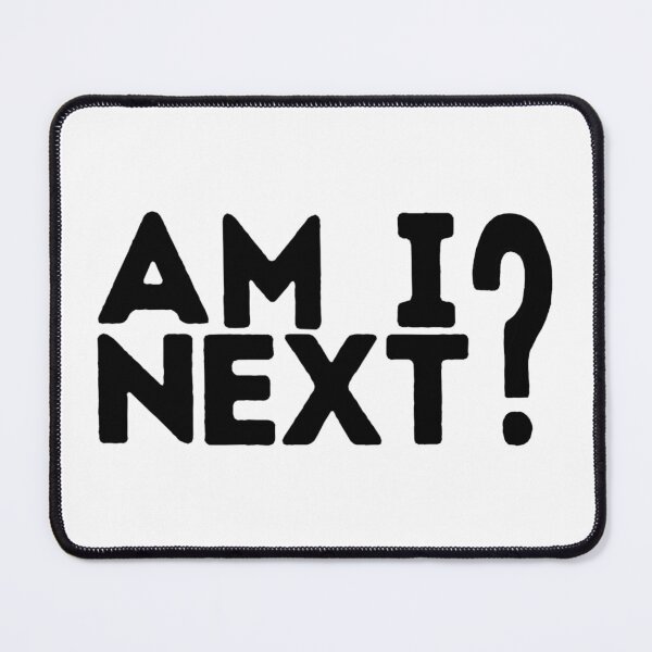Item preview, Am I Next? Word Art designed and sold by Unhinged Heather.