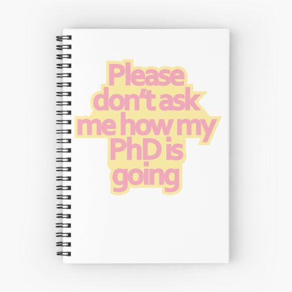 Item preview, Don't ask me how my PhD is going... designed and sold by babsiecosplay.