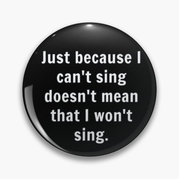 Item preview, I cant sing doesnt mean that i wont sing designed and sold by FSFUNNYSAYINGS.