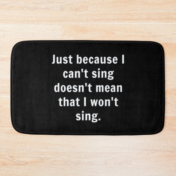 Item preview, I cant sing doesnt mean that i wont sing designed and sold by FSFUNNYSAYINGS.