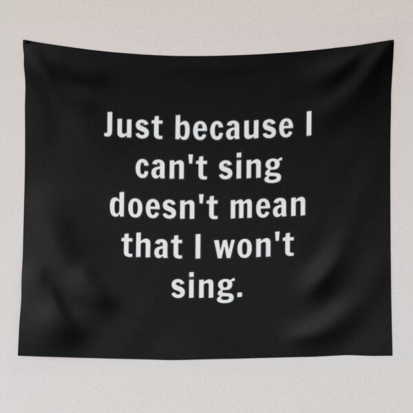 Item preview, I cant sing doesnt mean that i wont sing designed and sold by FSFUNNYSAYINGS.