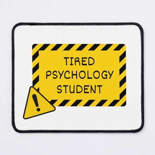 Item preview, Tired Everyday Psychology student designed and sold by LittleArij.