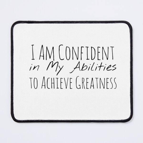 Item preview, I Am Confident in My Abilities to Achieve Greatness – Confidence Affirmation designed and sold by Camila  Ardila.