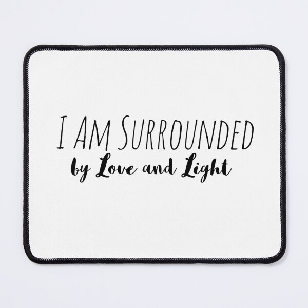 Item preview, I Am Surrounded by Love and Light – Loving Energy Affirmation designed and sold by Camila  Ardila.