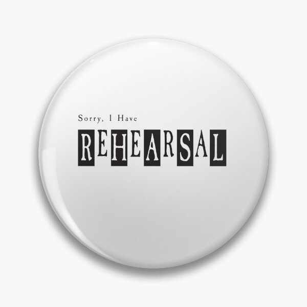 Item preview, Sorry, I Have Rehearsal. designed and sold by mmademerch.