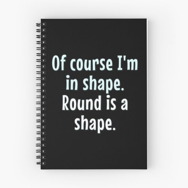 Item preview, Of course im in shape. Round is a shape designed and sold by FSFUNNYSAYINGS.