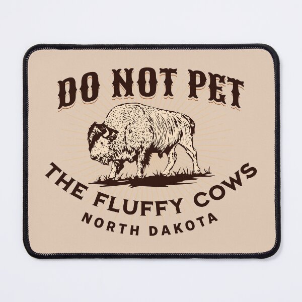 Item preview, Do Not Pet the Fluffy Cows North Dakota Bison designed and sold by kiwi91.