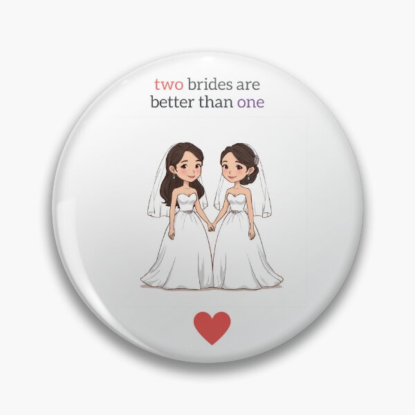 Item preview, Two Brides are Better Than One designed and sold by BobbieZilliox.