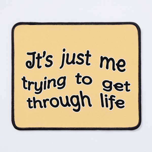 Item preview, It's just me trying to get through life, version a wavy peach designed and sold by mntimg.