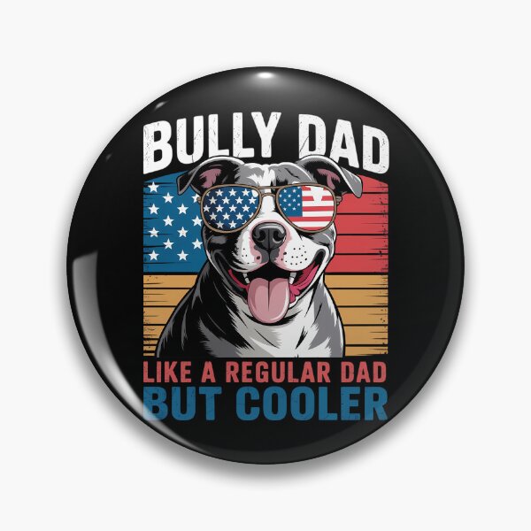 Item preview, American Bully Dad Like A Regular Dad But Cooler Dog Dad designed and sold by brynatshop.