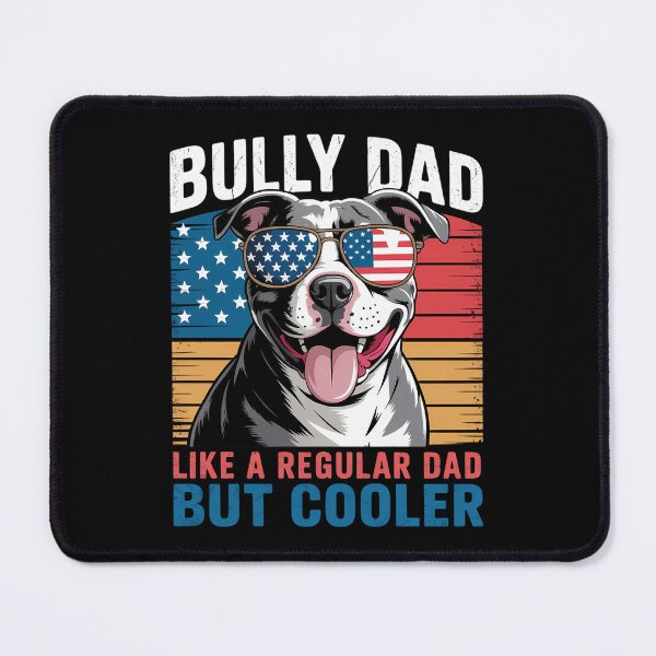 Item preview, American Bully Dad Like A Regular Dad But Cooler Dog Dad designed and sold by brynatshop.