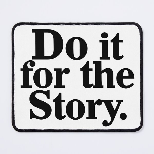 Item preview, Do it for the Story designed and sold by HomeUGo.