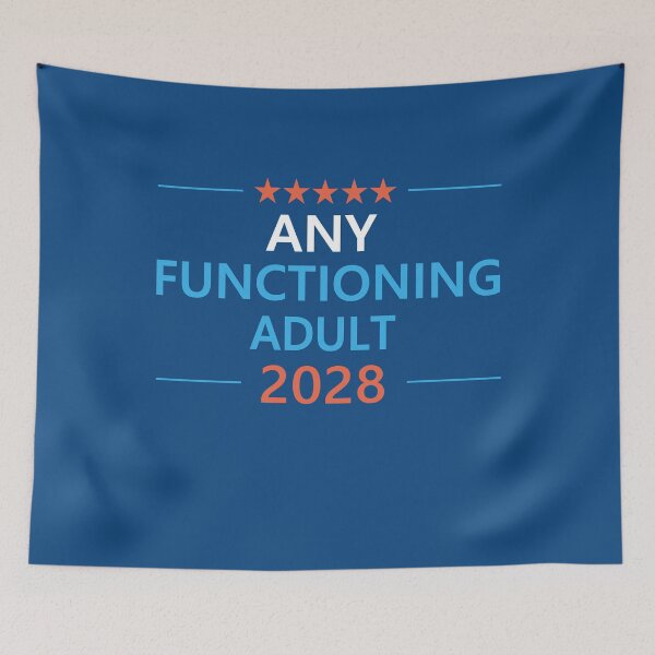 Item preview, Any Functioning Adult 2028 Funny Quote designed and sold by kiwi91.