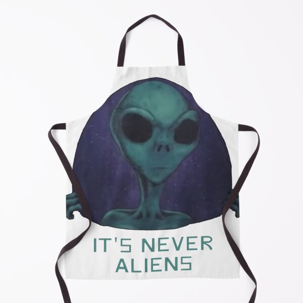 Item preview, It'S Never Aliens designed and sold by HongAvery0.