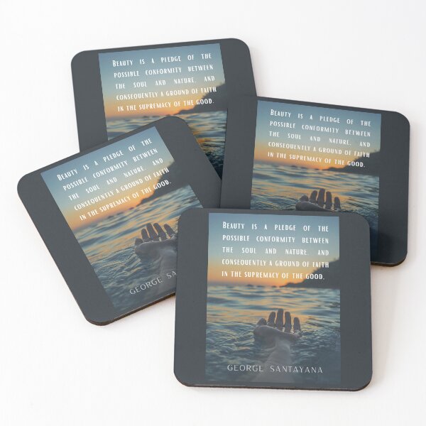 Item preview, George Santayana quote: Beauty is a pledge of the possible conformity between the soul and nature, and consequently a ground of faith in the supremacy of the good. designed and sold by artbleed.