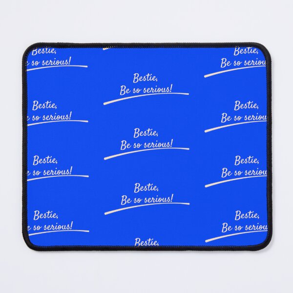 Item preview, Bestie, Be so serious! designed and sold by wildpalmseller.
