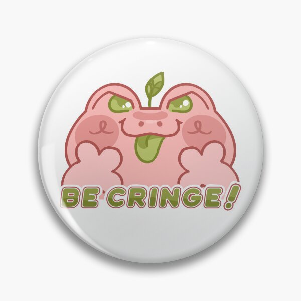 Item preview, BE CRINGE designed and sold by Leaf-Whimzy.