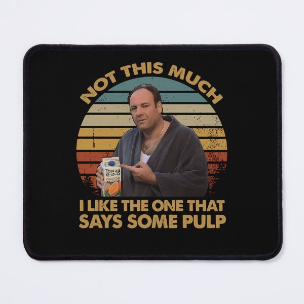 Item preview, Not This Much I Like The One That Says Some Pulp Vintage The Sopranos designed and sold by MakenzieLeannon.