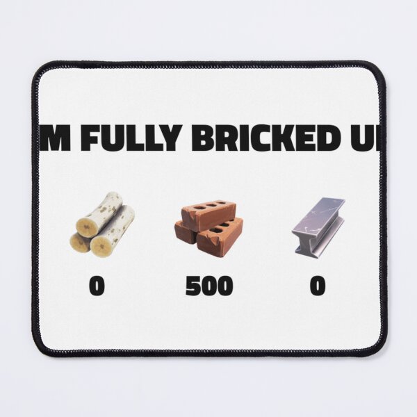 Item preview, I'M Fully Bricked Up meme designed and sold by Cletaorczany.