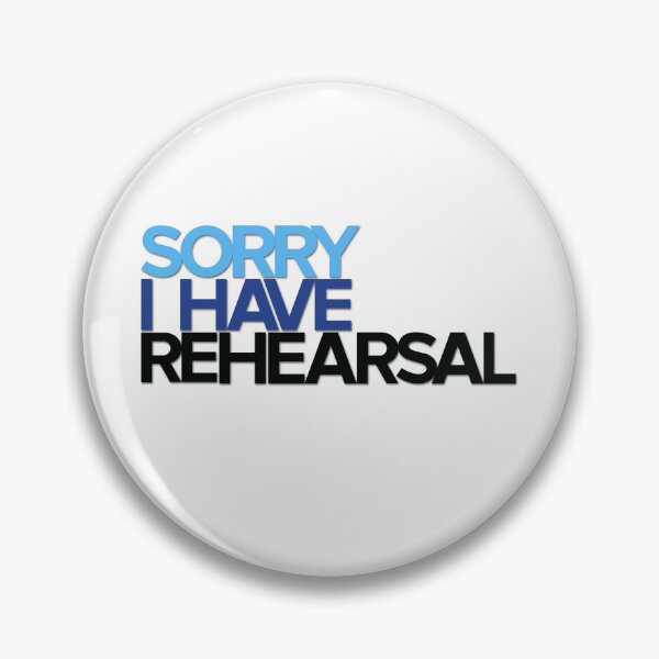 Item preview, Sorry, I Have Rehearsal (You Will Be Found...) designed and sold by mmademerch.
