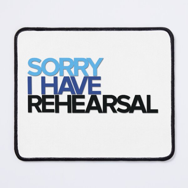 Item preview, Sorry, I Have Rehearsal (You Will Be Found...) designed and sold by mmademerch.