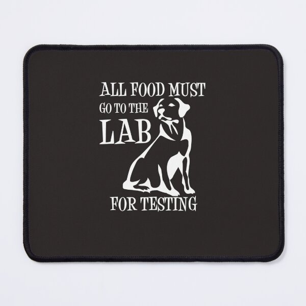 Item preview, All Food Must Go To The Lab For Testing designed and sold by valerienyndes.