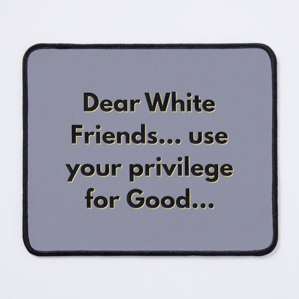 Item preview, Friends Use Your Privilege For Good | PERFECT GIFT FOR YOU AND FRIENDS designed and sold by TIBORTELEKY.