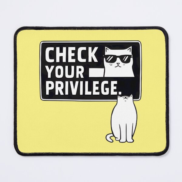 Item preview, Check Your Privilege Cat | PERFECT GIFT FOR YOU AND FRIENDS designed and sold by TIBORTELEKY.
