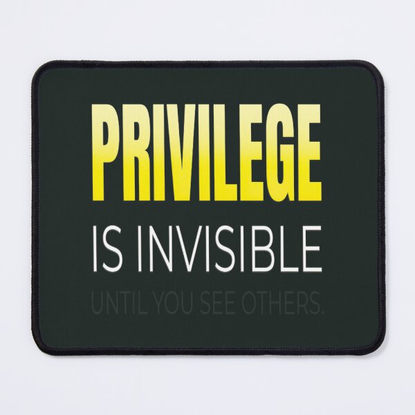 Item preview, Privilege: Invisible Until You See Others | PERFECT GIFT FOR YOU AND FRIENDS designed and sold by TIBORTELEKY.