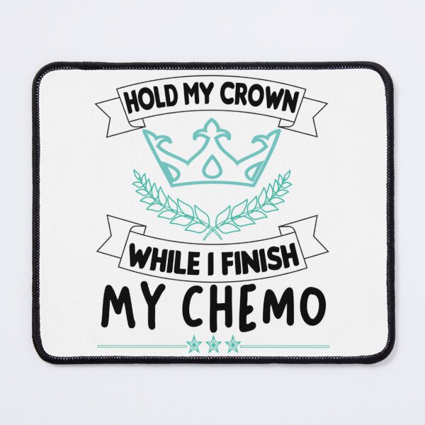 Item preview, Hold My Crown While I Finish My Chemo cancer fighter designed and sold by RosettaGibaldi.