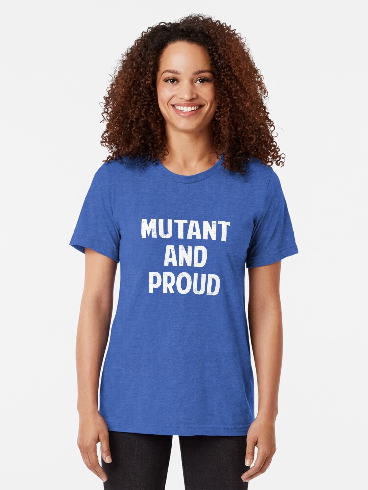mutant and proud t shirt